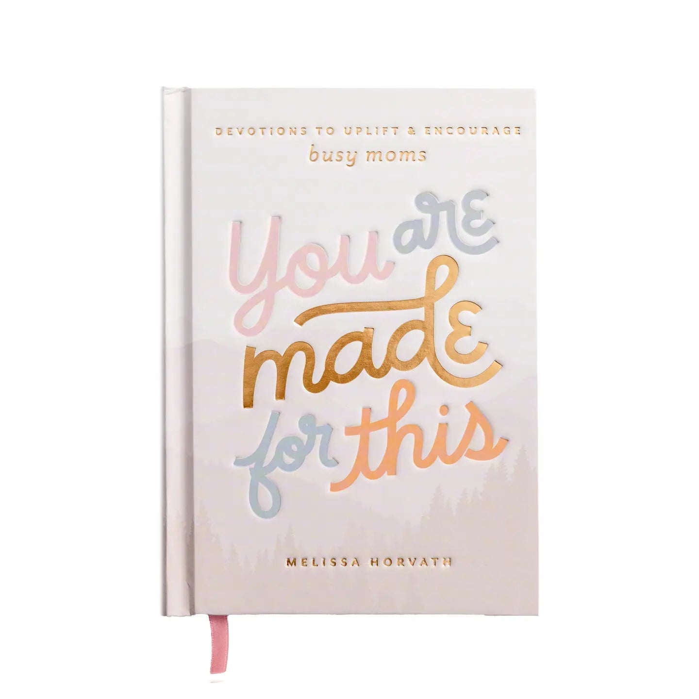You Were Made for This - Devotional to Encourage and Uplift Moms