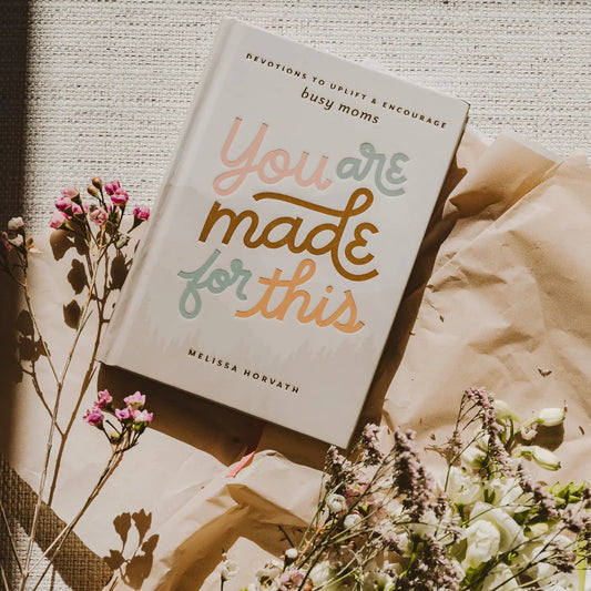 You Were Made for This - Devotional to Encourage and Uplift Moms